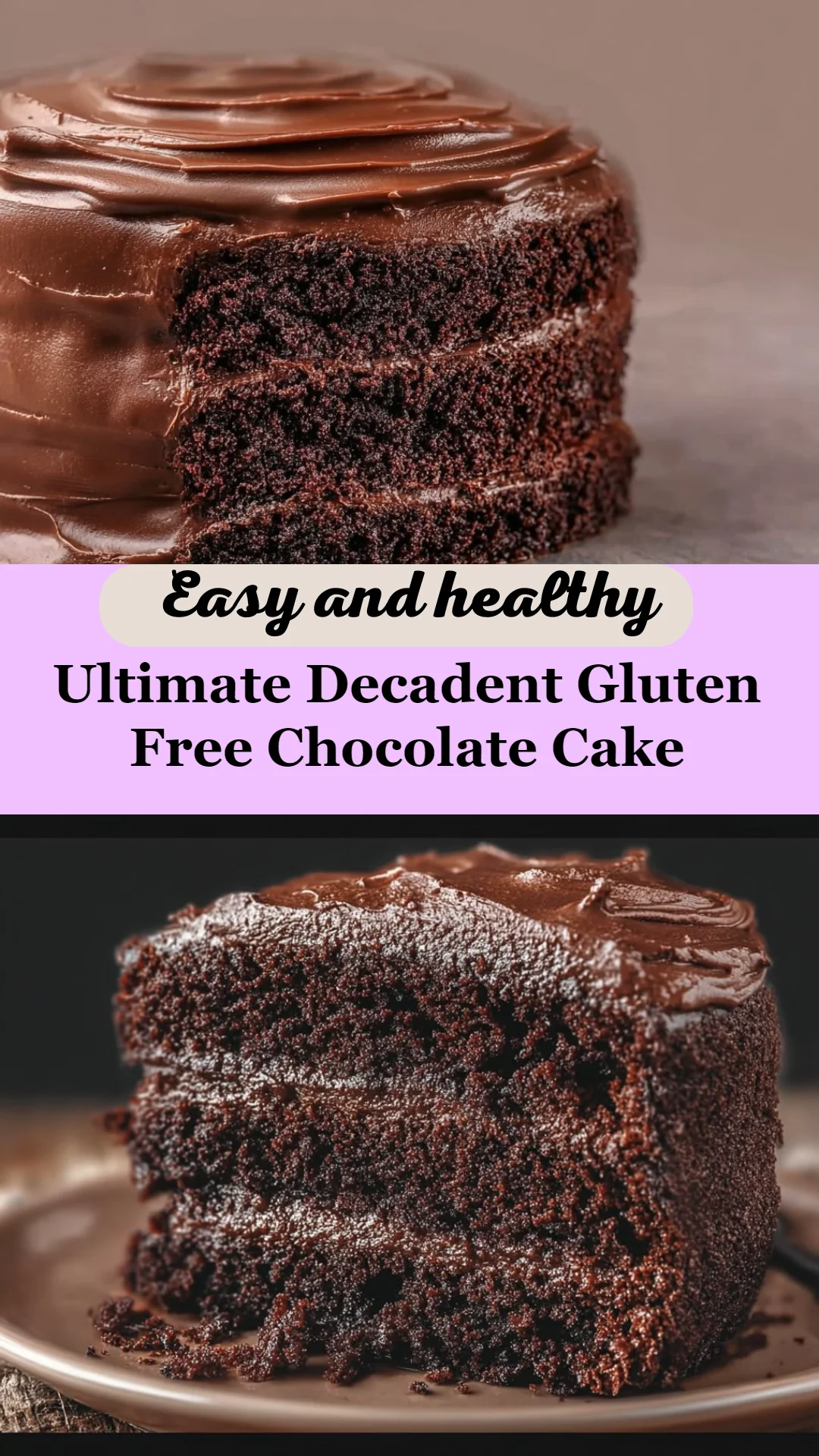 Ultimate Decadent Gluten Free Chocolate Cake